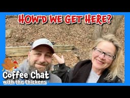 HOW DID WE GET HERE???? Arkansas Homestead,  tiny house DIY, sawmill, community