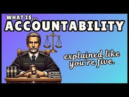 Accountability - Definition & Examples (4 Minute Explainer)