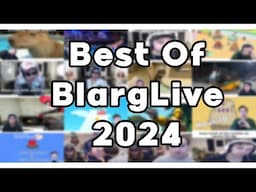 Best of BlargLive 2024 !