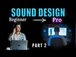 PART 2 - HOW TO BECOME A PROFESSIONAL SOUND DESIGNER WITHOUT A COLLEGE DEGREE