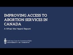 Improving Access to Abortion Services in Canada: A What We Heard Report