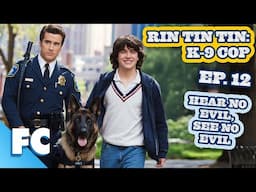 Rin Tin Tin: K9 Cop | Season 1 Episode 12: Hear No Evil, Speak No Evil | Full Free HD Dog TV Show