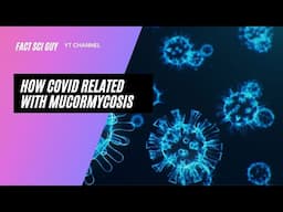 How Covid Related with Mucormycosis?