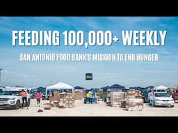 How the San Antonio Food Bank Serves 100,000 Households Per Week