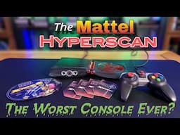 The Worst Console Ever? - The Mattel Hyperscan