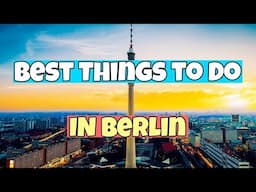 The Best Things to do in Berlin | Travel Guide 2023