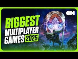 Upcoming Multiplayer Games That Will Be Massive In 2025