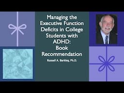 Managing the Executive Function Deficits in College Students with ADHD - Book Recommendation