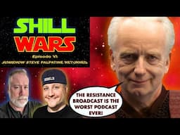 SHILL WARS Episode 6 - Somehow Steve Palpatine Returned