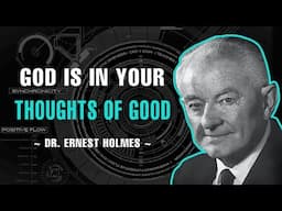 God Is In Your Thoughts Of Good - Ernest Holmes