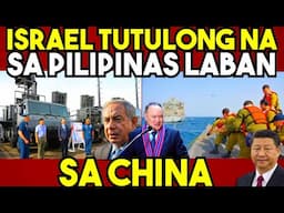 ISRAEL TUTULONG na sa PILIPINAS para sa DEPENSA LABAN sa CHINA !