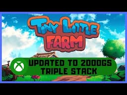 Tiny Little Farm #Xbox Updated to 2000GS Guide - Triple Stack