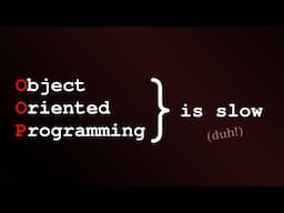 Why OOP is slow - and a stupid idea to fix it