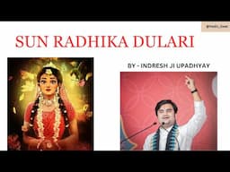 Sun Radhika Dulari | Shyam Na Mila Hume | Indresh Upadhyay Bhajan | Radha Krishna Bhajan