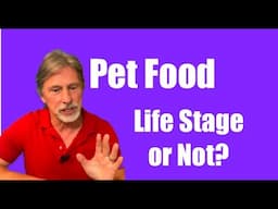 Life Stage Pet Food or Not...It's Confusing!