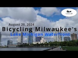 Bicycling Milwaukee's Lake Michigan Waterfront (August 20, 2024) Spectacular Morning Ride