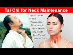 Tai Chi Neck Therapy: Thyroid, Tonsils, Pharyngitis, Neck Lymph, Sore Throat and Hoarse Voice