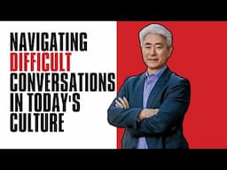 Navigating Difficult Conversations in Today's Culture | Dr. Walter Kim