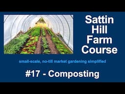 Sattin Hill Farm Course #17 - Composting