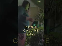 2/100: Don’t Call Me Love