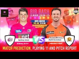 Big Bash League 2025 30th Match Prediction | Sydney Sixers vs Perth Scorchers| SYS vs PRS #bbl2025