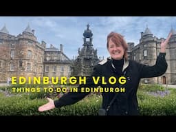 Edinburgh Vlog | Things To Do In Edinburgh #edinburghscotland