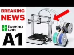 BREAKING NEWS   New Bambu Lab A1 3D Printer