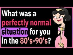 This Was Perfectly Normal In The 80's-90's