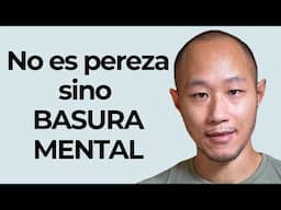 Puede que no tengas Pereza, sólo basura mental que te confunde