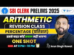 SBI Clerk Pre 2025 | Percentage One Shot | Arithmetic Revision Class | By Arun Sir