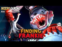 Uh oh - Frankie found US! - Finding Frankie