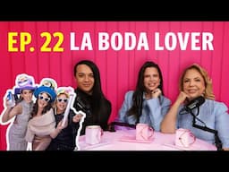 EP22 - PQLDTM  LA "BODA LOVER", TATY Y CAMILA GUIRIBITEY TE CUENTAN TODO LO QUE PASÓ