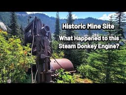 Rare Donkey Engine!!  Abandoned Bear Basin Mines. Awesome Discoveries