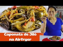 CAPONATA DE JILÓ NA AIR FRYER: DELICIOSO, PRÁTICO E RÁPIDO! 🌿🍆