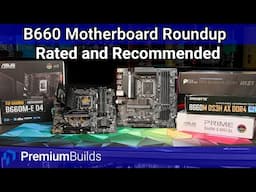 Best B660 Motherboard Roundup: Recommended Boards for 12th Gen Intel CPUs.