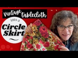 Tablecloth Remake to Circle Skirt with Vintage Christmas Linen PLUS Thrift Store Haul Finds for Xmas