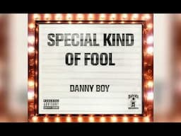 Danny Boy - "Special Kind of Fool" (Official Audio)