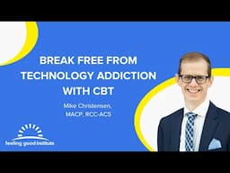 Break Free From Technology Addiction with CBT