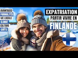 🇫🇮 PARTIR VIVRE EN FINLANDE ? LE GUIDE COMPLET - EXPATRIATION