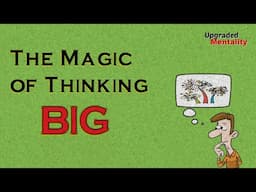 Achieve Extraordinary Success: Insights from The Magic of Thinking Big by David J  Schwartz