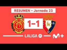 RCD Mallorca 1-1 Osasuna | LALIGA EA SPORTS (Jornada 23) - Resumen | Movistar Plus+