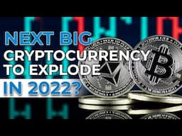 What is the next big cryptocurrency to explode in 2022!?