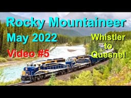 Rocky Mountaineer #5.  Whistler to Quesnel with Sally & David Abel