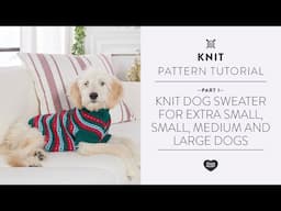 Knit Dog Sweater for Extra Small, Small, Medium and Large Dogs Part 1 of 2