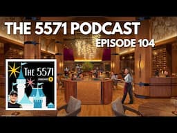 Tons of Changes for the Hotels of the Disneyland Resort! | The 5571 Podcast Ep. 104