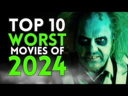 Top 10 WORST Movies 2024