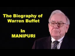 The Biography of Warren Buffet // In Manipuri // Warren Buffet ki Punshi Wari