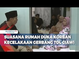 Suasana Rumah Duka Korban Kecelakaan Gerbang Tol Ciawi