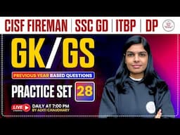 CISF FIREMAN | SSC GD | ITBP | DP | GK/GS Practice Set - 28 | By Aditi Mam | GK/GS Classes