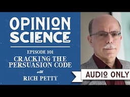 Cracking the Persuasion Code with Dr. Richard Petty